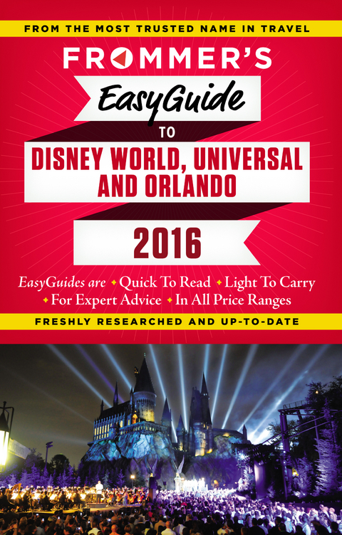 Frommer's EasyGuide to Disney World, Universal and Orlando 2016 -  Jason Cochran