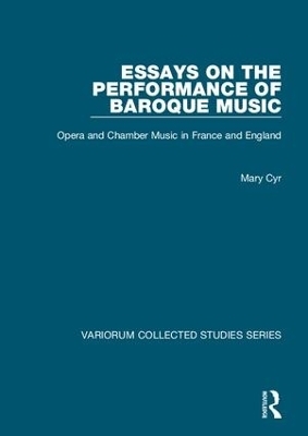 Essays on the Performance of Baroque Music - Mary Cyr