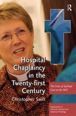 Hospital Chaplaincy in the Twenty-first Century - Christopher Swift