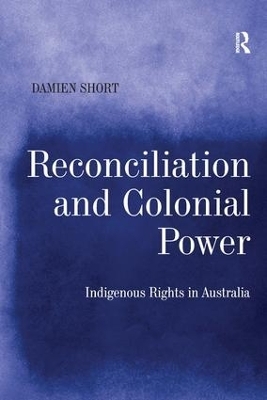 Reconciliation and Colonial Power - Damien Short