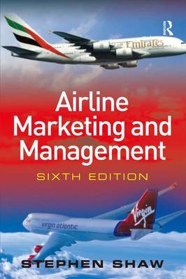 Airline Marketing and Management - Stephen Shaw