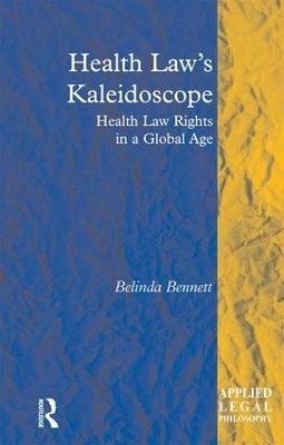 Health Law's Kaleidoscope - Belinda Bennett