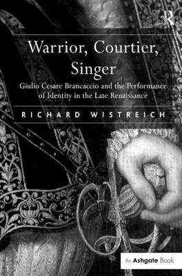 Warrior, Courtier, Singer - Richard Wistreich