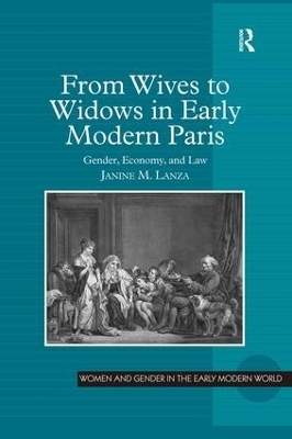 From Wives to Widows in Early Modern Paris - Janine M. Lanza