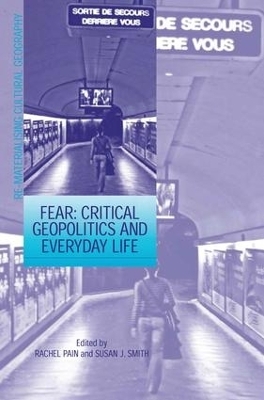 Fear: Critical Geopolitics and Everyday Life - Susan J. Smith