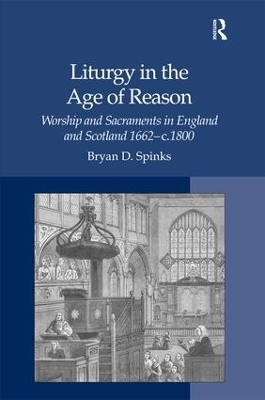 Liturgy in the Age of Reason - Bryan D. Spinks