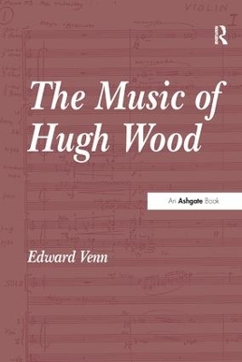 The Music of Hugh Wood - Edward Venn
