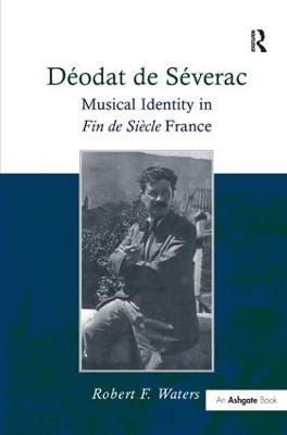 Déodat de Séverac - Robert F. Waters