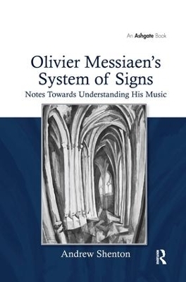 Olivier Messiaen's System of Signs - Andrew Shenton