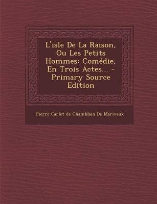 L'isle De La Raison, Ou Les Petits Hommes - 