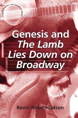 Genesis and The Lamb Lies Down on Broadway - Kevin Holm-Hudson