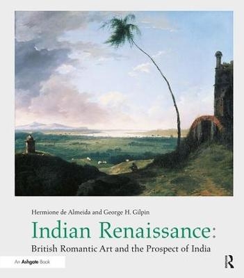 Indian Renaissance - Hermione De Almeida, George H. Gilpin