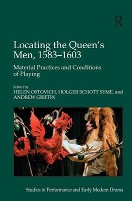 Locating the Queen's Men, 1583–1603 - Holger Schott Syme, Andrew Griffin