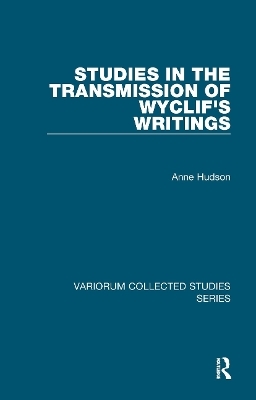 Studies in the Transmission of Wyclif's Writings - Anne Hudson