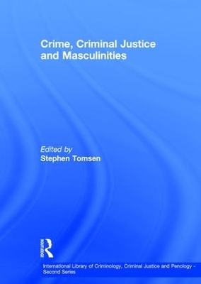 Crime, Criminal Justice and Masculinities - 
