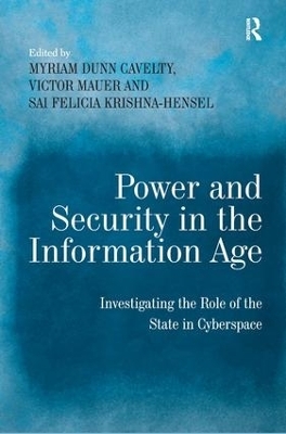 Power and Security in the Information Age - Myriam Dunn Cavelty, Victor Mauer