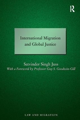 International Migration and Global Justice - Satvinder Juss