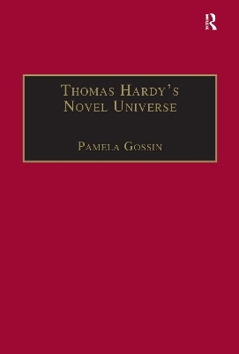 Thomas Hardy's Novel Universe - Pamela Gossin