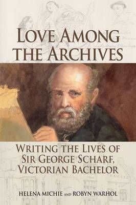 Love Among the Archives -  Helena Michie,  Robyn Warhol