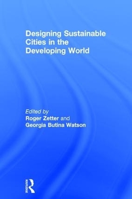 Designing Sustainable Cities in the Developing World - Georgia Butina Watson