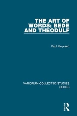 The Art of Words: Bede and Theodulf - Paul Meyvaert
