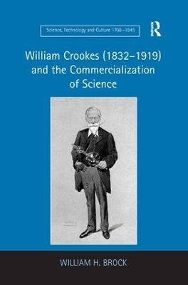 William Crookes (1832–1919) and the Commercialization of Science - William H. Brock