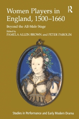 Women Players in England, 1500–1660 - Peter Parolin