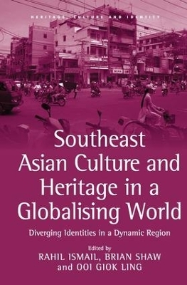 Southeast Asian Culture and Heritage in a Globalising World - Rahil Ismail