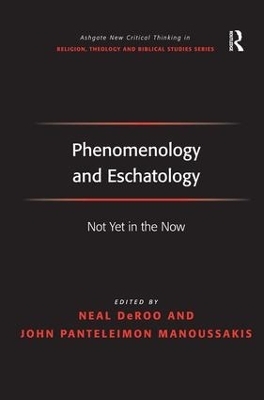 Phenomenology and Eschatology - John Panteleimon Manoussakis