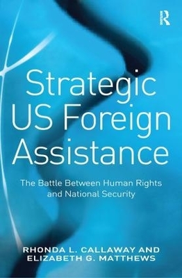 Strategic US Foreign Assistance - Rhonda L. Callaway, Elizabeth G. Matthews