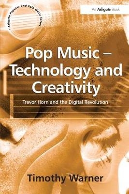 Pop Music - Technology and Creativity - Timothy Warner