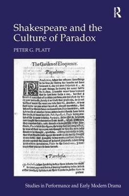 Shakespeare and the Culture of Paradox - Peter G. Platt