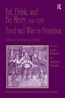 Eat, Drink, and Be Merry (Luke 12:19) – Food and Wine in Byzantium - 