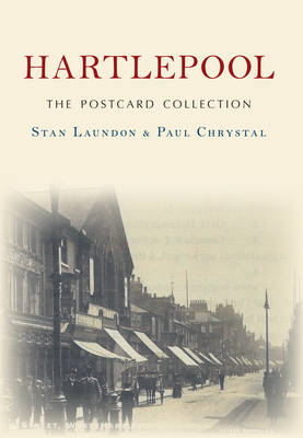 Hartlepool The Postcard Collection -  Paul Chrystal,  Stan Laundon