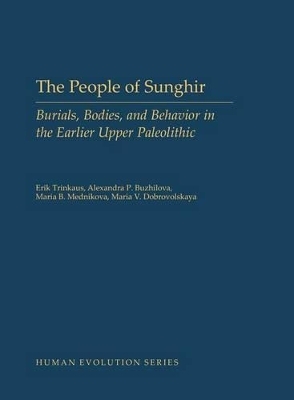 The People of Sunghir - Erik Trinkaus, Alexandra P. Buzhilova, Maria B. Mednikova, Maria V. Dobrovolskaya