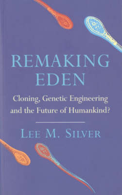 Remaking Eden - Lee M. Silver