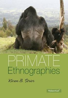 Primate Ethnographies -  Karen B. Strier