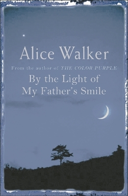 By the Light of My Father's Smile - Alice Walker