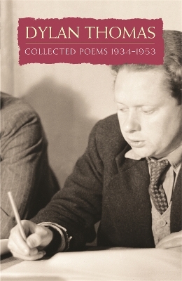 Collected Poems: Dylan Thomas - Dylan Thomas