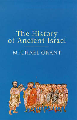 The History of Ancient Israel - Michael Grant