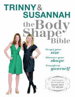 The Body Shape Bible - Trinny Woodall, Susannah Constantine