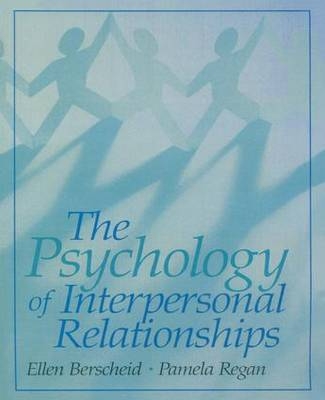 Psychology of Interpersonal Relationships -  Ellen S. Berscheid,  Pamela C. Regan