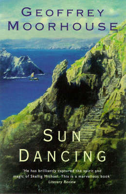 Sun Dancing - Geoffrey Moorhouse