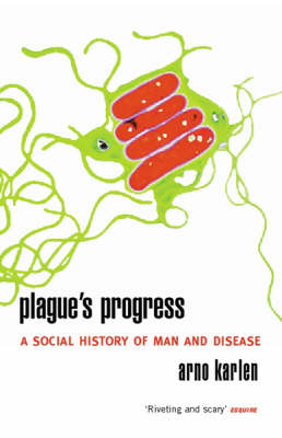 Plague's Progress - Arno Karlen