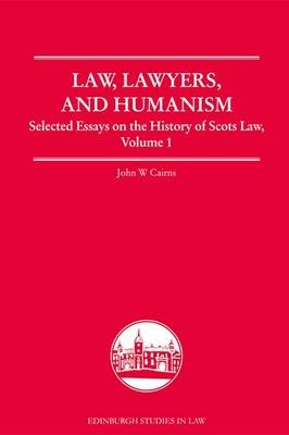 Law, Lawyers, and Humanism -  John W. Cairns