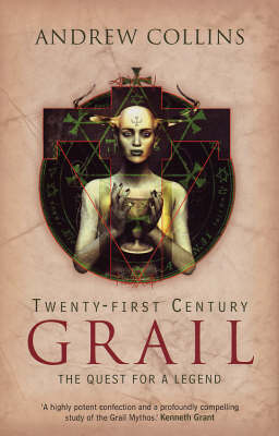 Twenty-first Century Grail - Andrew Collins
