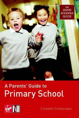 A Parents' Guide to Primary School - Elizabeth Grahamslaw