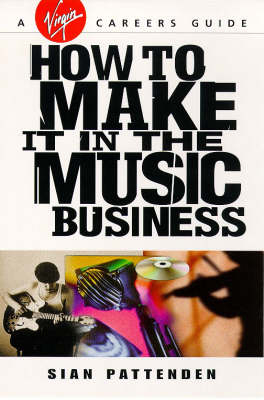 How to Make it in the Music Business - Sian Pattenden