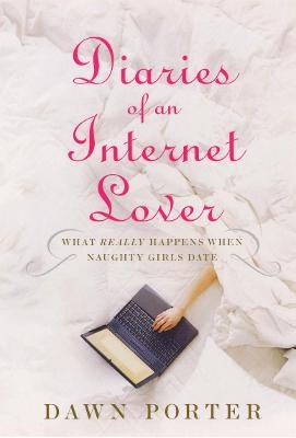 Diaries Of An Internet Lover - Dawn Porter