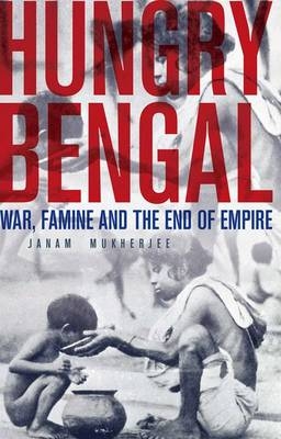 Hungry Bengal -  Janam Mukherjee